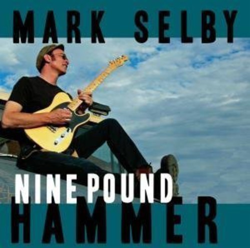 SELBY,MARK - NINE POUND HAMMER