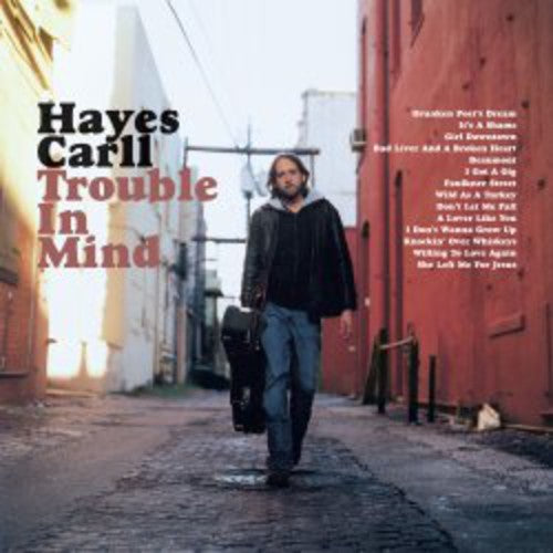 CARLL,HAYES - TROUBLE IN MIND
