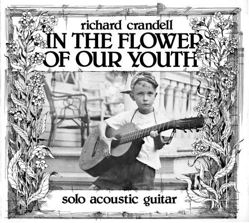 CRANDELL,RICHARD - IN THE FLOWER OF OUR YOUTH