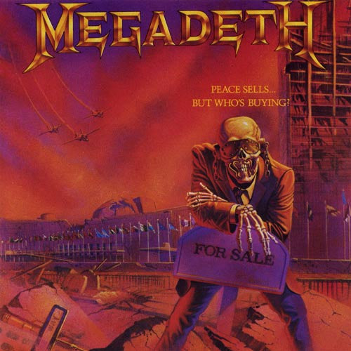 MEGADETH - PEACE SELLS BUT WHO'S BUYING