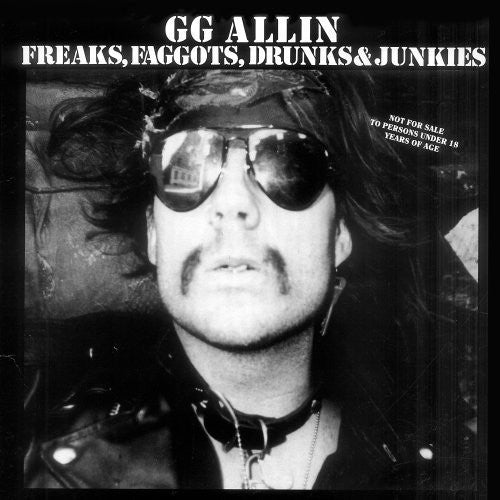 ALLIN,GG - FREAKS FAGGOTS DRUNKS & JUNKIES