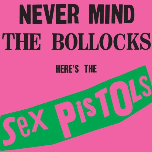 SEX PISTOLS - NEVER MIND THE BOLLOCKS