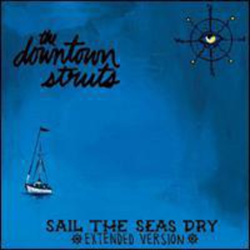 DOWNTOWN STRUTS - SAIL THE SEAS DRY