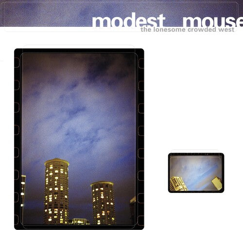 Modest Mouse – Modest Mouse : Lonesome Crowded West