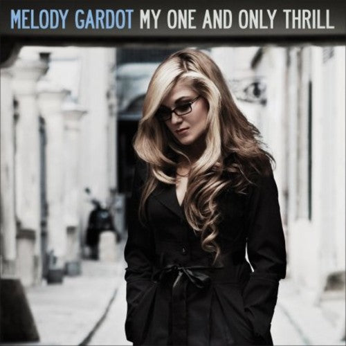 GARDOT,MELODY - MY ONE & ONLY THRILL