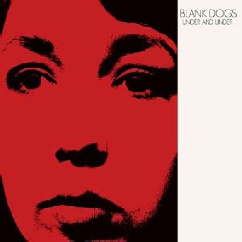 BLANK DOGS - UNDER & UNDER
