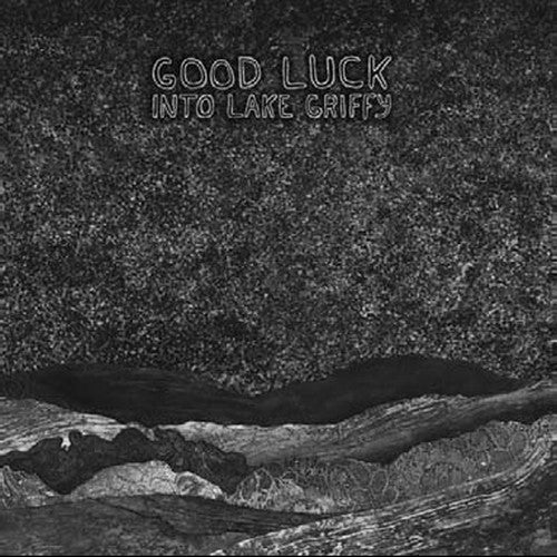 GOOD LUCK - INTO LAKE GRIFFY