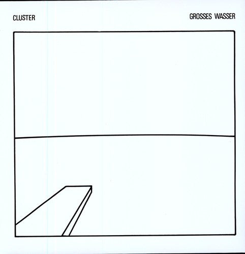 CLUSTER - GROSSES WASSER