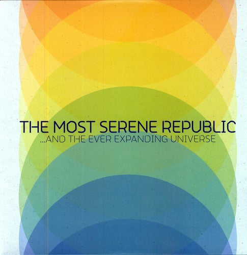 MOST SERENE REPUBLIC - & THE EVER EXPANDING UNIVERSE