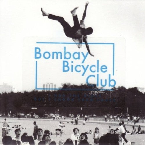 BOMBAY BICYCLE CLUB - I HAD THE BLUES BUT I SHOOK THEM LOOSE