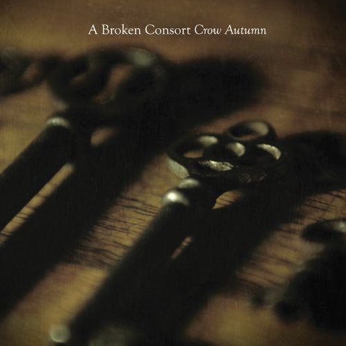 BROKEN CONSORT - CROW AUTUMN