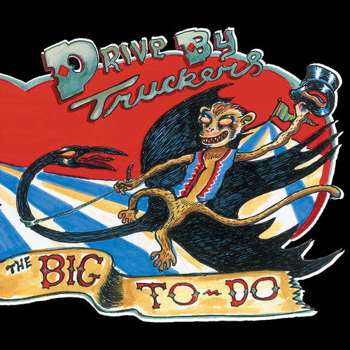 DRIVE-BY TRUCKERS - BIG TO-DO