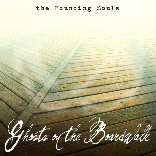 BOUNCING SOULS - GHOSTS ON THE BOARDWALK
