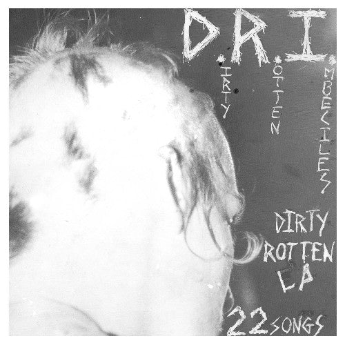 DRI - DIRTY ROTTEN