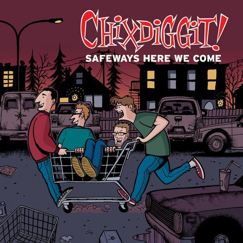 CHIXDIGGIT - SAFEWAYS HERE WE COME