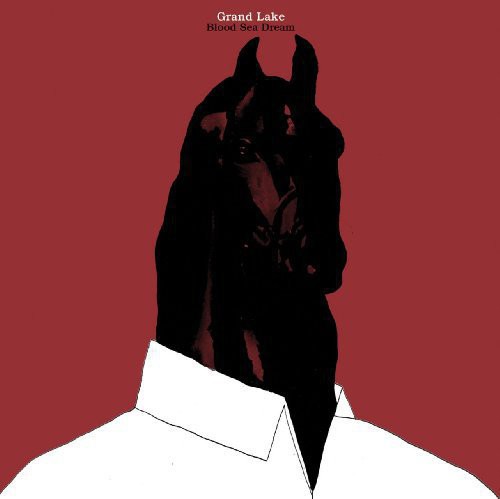 GRAND LAKE - BLOOD SEA DREAM