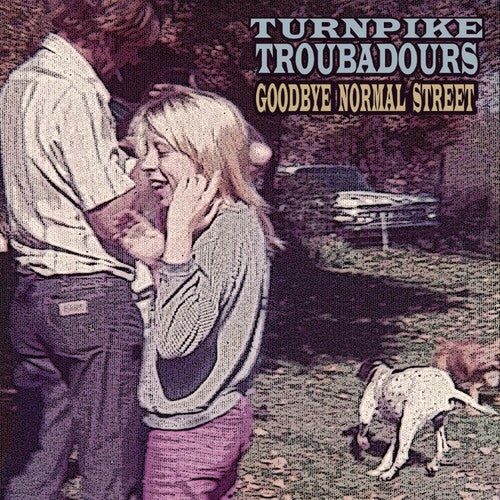 TURNPIKE TROUBADOURS - GOODBYE NORMAL STREET