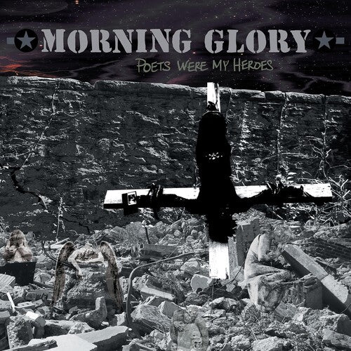 MORNING GLORY - POETS WERE MY HEROES
