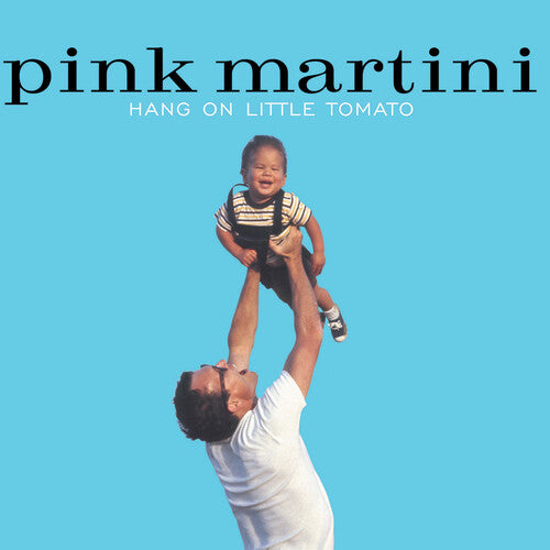 PINK MARTINI - HANG ON LITTLE TOMATO LP