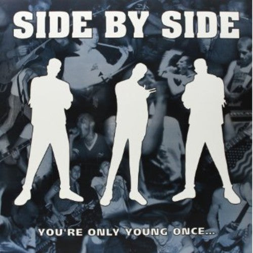 SIDE BY SIDE - YOU'RE ONLY YOUNG ONCE