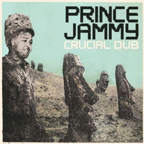 PRINCE JAMMY - CRUCIAL DUB