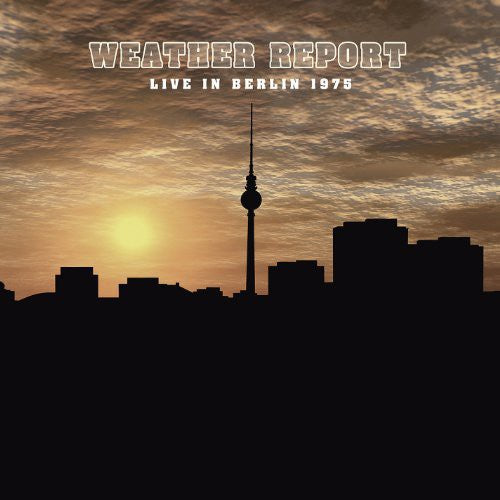 WEATHER REPORT - LIVE IN BERLIN 1975