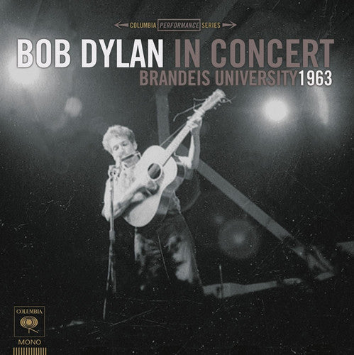 DYLAN,BOB - BOB DYLAN IN CONCERT: BTANDEIS UNIVERSITY 1963