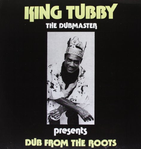 King Tubby – Dub from the Roots