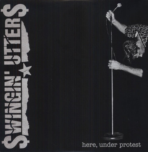 SWINGIN' UTTERS - HERE UNDER PROTEST
