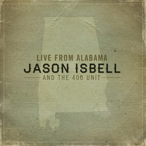 ISBELL,JASON & 400 UNIT - LIVE FROM ALABAMA