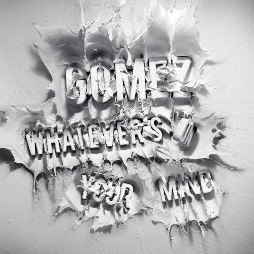 GOMEZ - WHATEVERS ON YOUR MIND