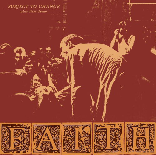 FAITH - SUBJECT TO CHANGE / FIRST DEMO