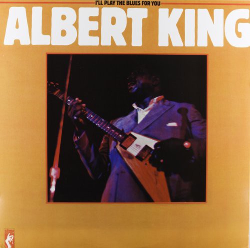 KING,ALBERT - I'LL PLAY THE BLUES FOR YOU
