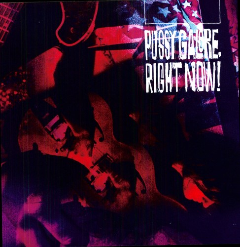 PUSSY GALORE - RIGHT NOW