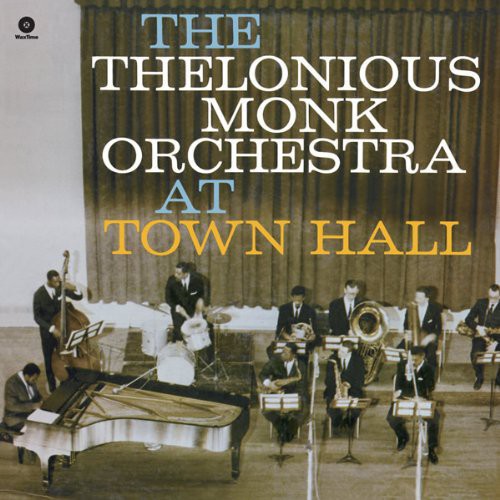 Thelonious Monk Orchestra – At Town Hall