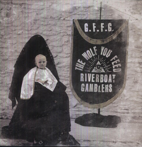 RIVERBOAT GAMBLERS - WOLF YOU FEED