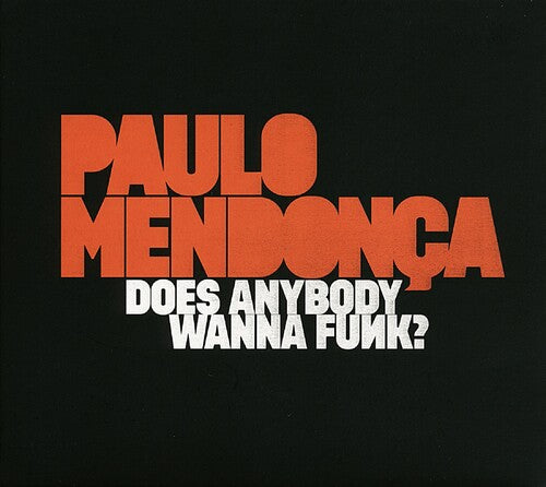 MENDONCA,PAULO - DOES ANYBODY WANNA FUNK