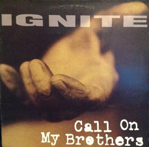 IGNITE - CALL ON MY BROTHERS