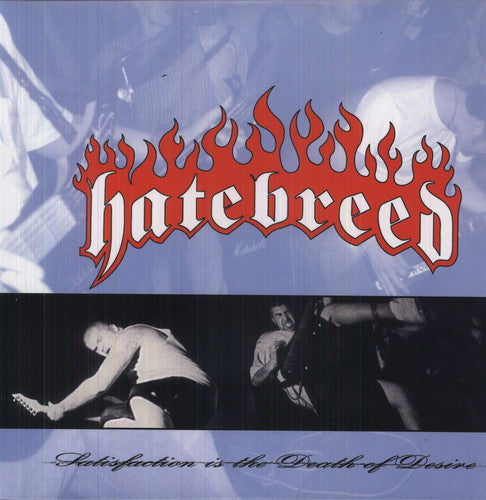 HATEBREED - SATISFACTION IS THE DEATH OF DESIRE