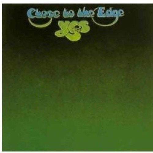 YES - CLOSE TO THE EDGE