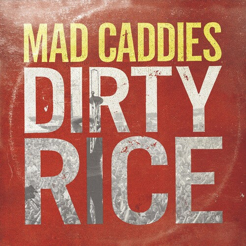 Mad Caddies – Dirty Rice