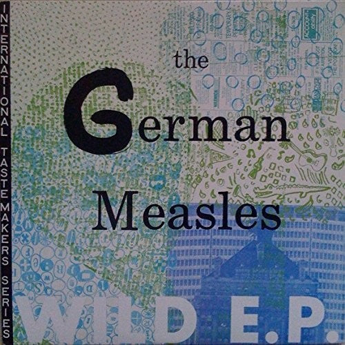 GERMAN MEASLES - WILD E.P.