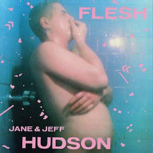 HUDSON,JEFF & JANE - FLESH
