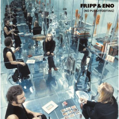 FRIPP & ENO - NO PUSSYFOOTING