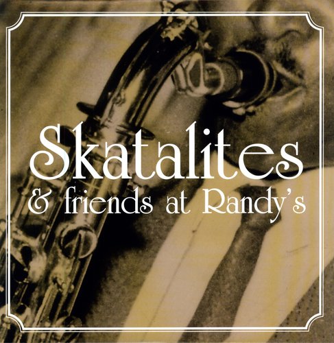 SKATALITES & FRIENDS AT RANDY'S / VARIOUS - SKATALITES & FRIENDS AT RANDY'S / VARIOUS