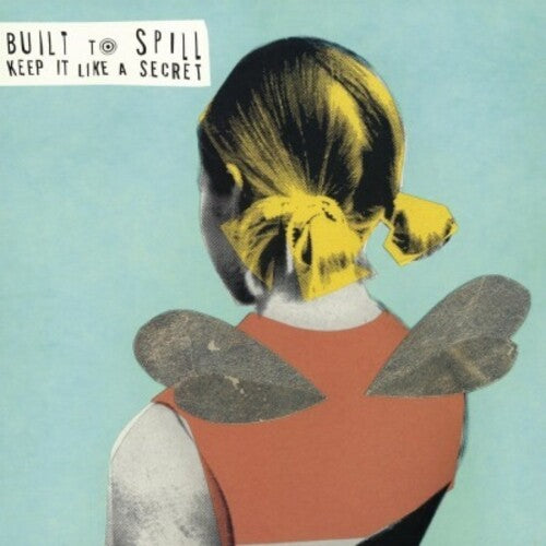 BUILT TO SPILL - KEEP IT LIKE A SECRET