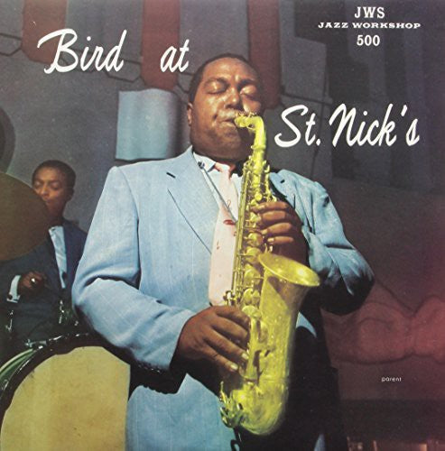 PARKER,CHARLIE - BIRD AT ST. NICKS