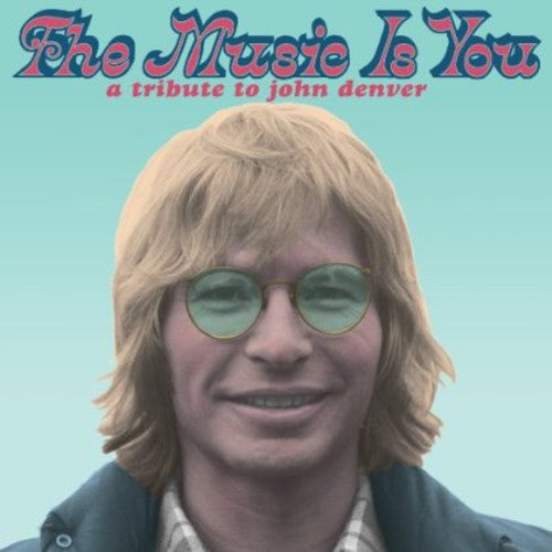MUSIC IS YOU: A TRIBUTE TO JOHN DENVER / VARIOUS - MUSIC IS YOU: A TRIBUTE TO JOHN DENVER / VARIOUS