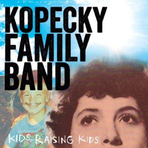 KOPECKY FAMILY BAND - KIDS RAISING KIDS