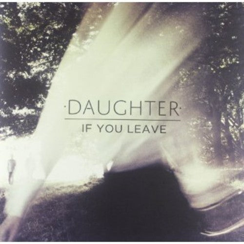 Daughter – If You Leave